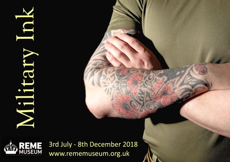 The torso and folded arms of a person against a black background. They have a black and red tattoo sleeve on one arm. Large yellow text at the side at a 90 degree angle reads " Militray Ink ". Small yellow text at bottom reads " 3rd July - 8th December 2018 www.rememuseum.org.uk ".