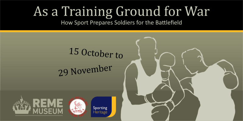 Cartoon outline of two men boxing against a green background. Text reads "15 October to 29 November ". Title above, white on black background, reads "As a Training Ground for War, How Sport Prepares Soldiers for the Battlefield ".